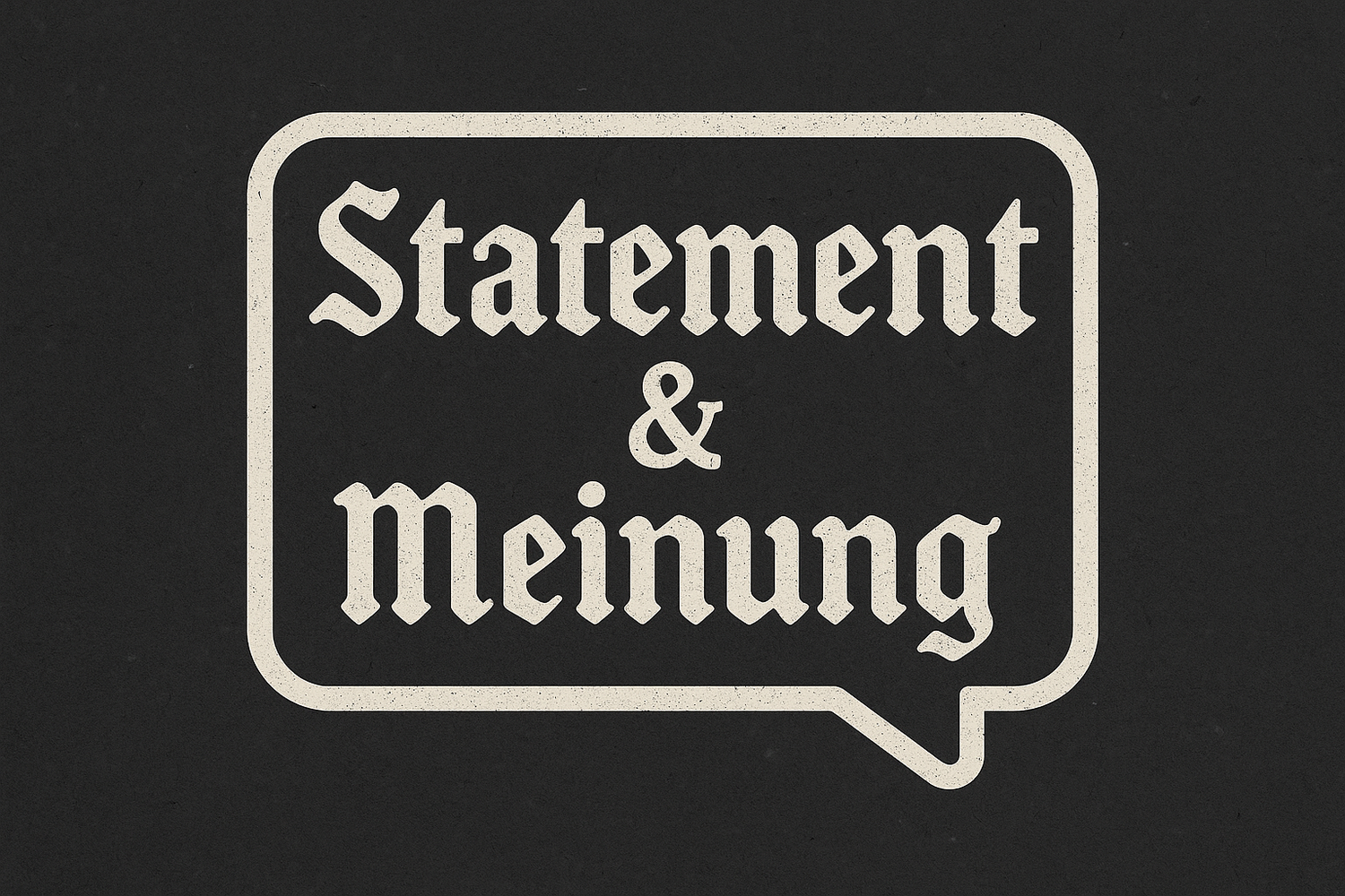 Statements & Meinung