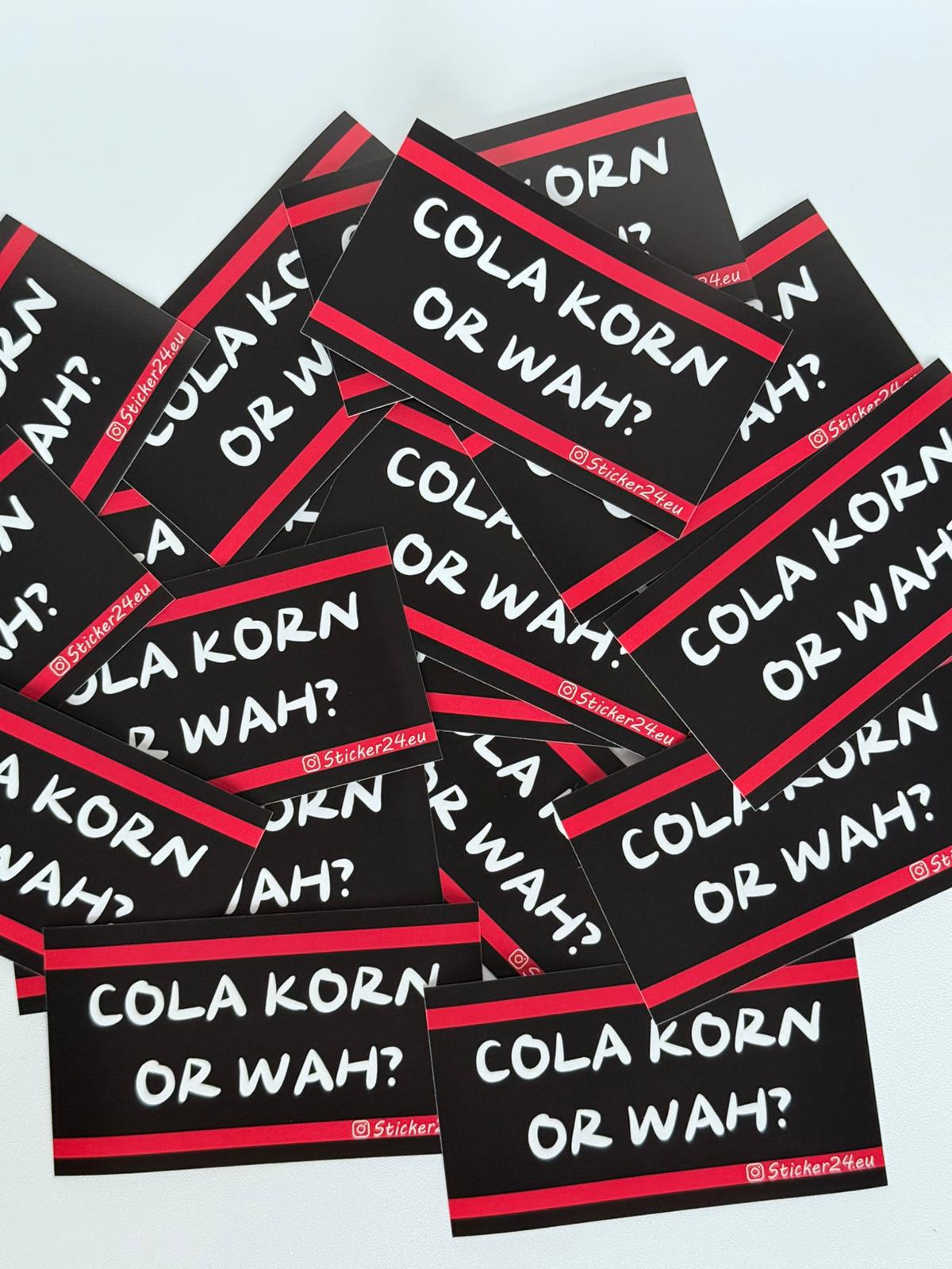 Cola korn OR WAH? Aufkleber (Kopie)